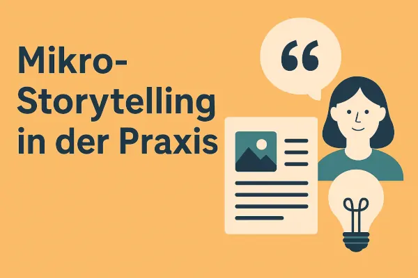 Mikro-Storytelling in der Praxis – so baust du kleine Formate für dein Blog